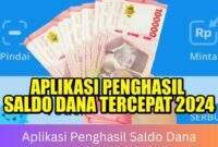 Aplikasi Penghasil Saldo Dana Tercepat 2024 Raih Pendapatan Uang dengan Mudah Aplikasi Penghasil Saldo Dana Tercepat 2024: Raih Pendapatan Uang dengan Mudah